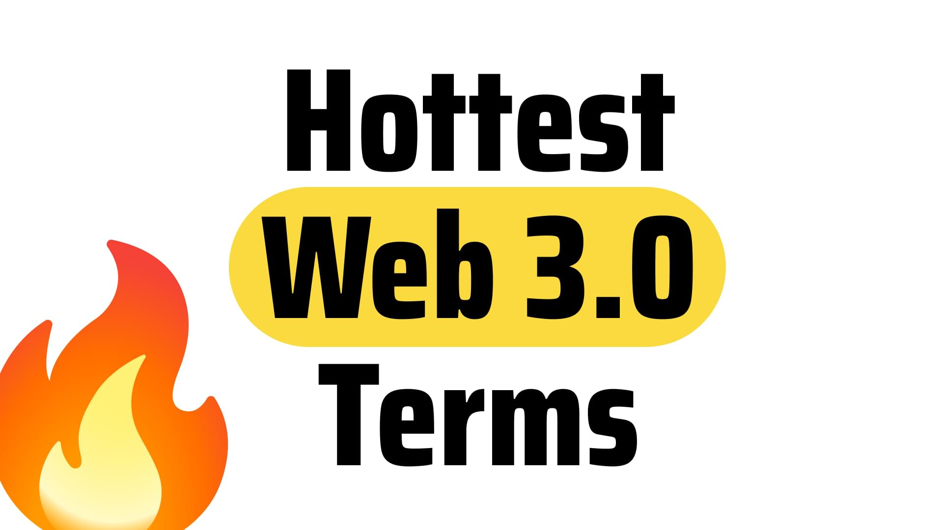 🔥The Last Web 3.0 Terms You’ll Ever Need